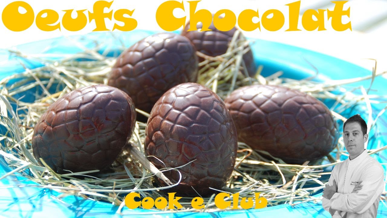 Comment Faire Oeufs Chocolat | Cook e Club