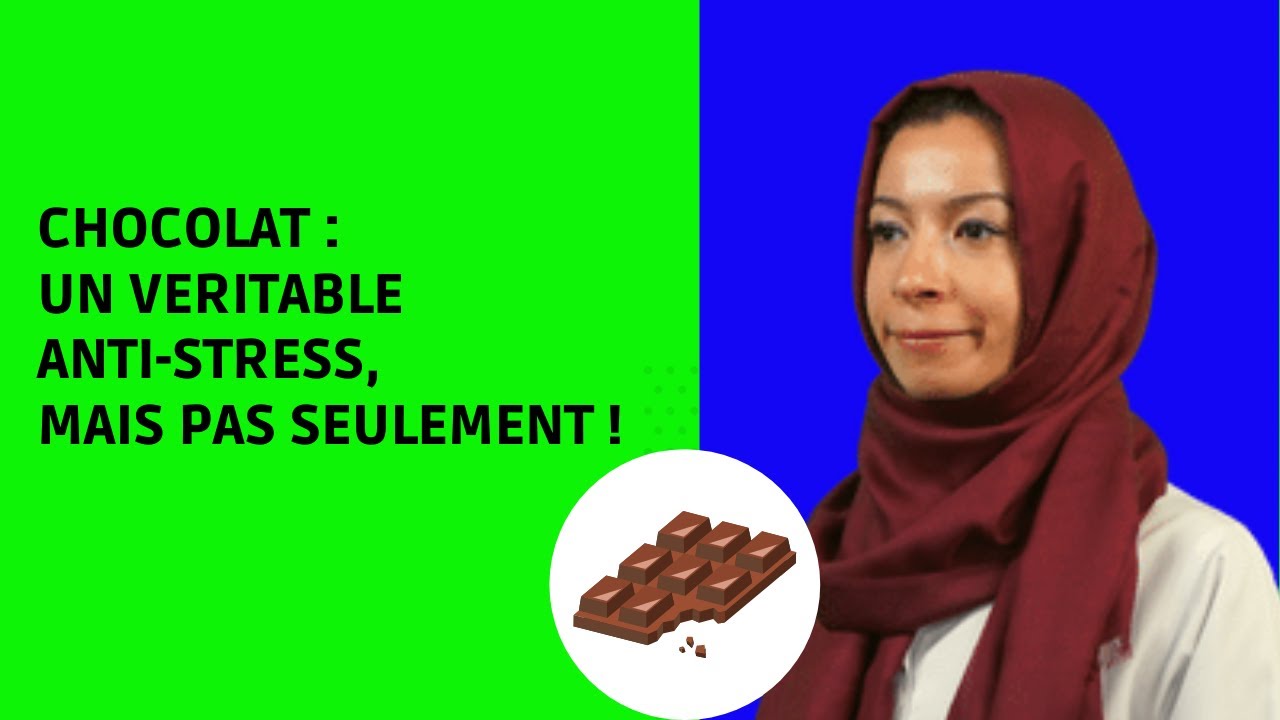 LES BIENFAITS DU CHOCOLAT, un aliment anti-stress en moins de 3 minutes / Noura Marashi